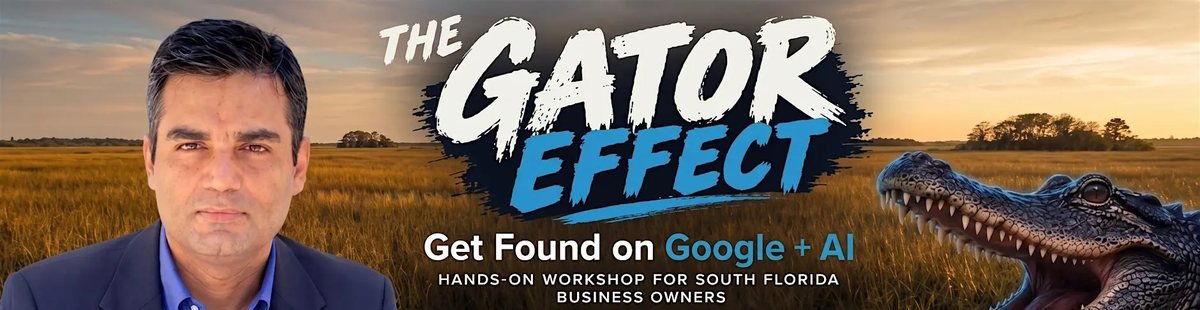 The Gator Effect: Get Found on Google + AI, hands-on workshop for South Florida business owners